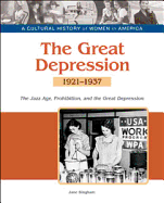 The Great Depression: The Jazz Age, Prohibition, and the Great Depression, 1921-1937