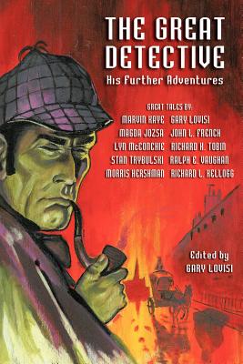 The Great Detective: His Further Adventures (a Sherlock Holmes Anthology) - Lovisi, Gary (Editor)