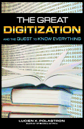 The Great Digitization and the Quest to Know Everything