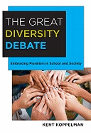 The Great Diversity Debate: Embracing Pluralism in School and Society