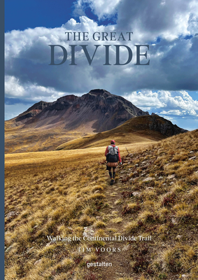 The Great Divide: Walking the Continental Divide Trail - Voors, Tim (Editor), and gestalten (Editor)
