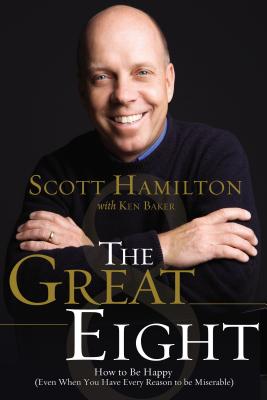The Great Eight: How to Be Happy (Even When You Have Every Reason to Be Miserable) - Hamilton, Scott