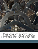 The Great Encyclical Letters of Pope Leo XIII