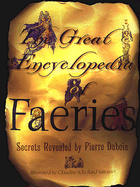 The Great Encyclopedia of Faeries - DuBois, Pierre