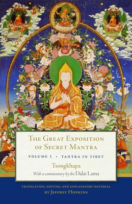 The Great Exposition of Secret Mantra, Volume One: Tantra in Tibet (Revised Edition) - Lama, Dalai, and Tsong-Kha-Pa, and Hopkins, Jeffrey (Editor)