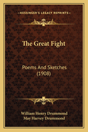 The Great Fight: Poems and Sketches (1908)