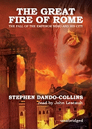 The Great Fire of Rome: the Fall of the Emperor Nero and His City