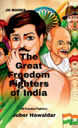 The Great Freedom Fighters of India: 35 Freedom Fighters