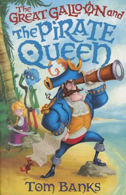 The Great Galloon and the Pirate Queen - Banks, Tom