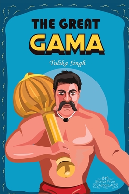 The Great Gama - Singh, Tulika