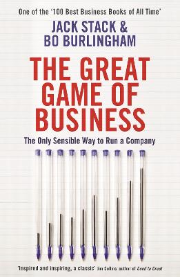 The Great Game of Business: The Only Sensible Way to Run a Company - Stack, Jack, and Burlingham, Bo