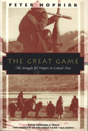 The Great Game: The Struggle for Empire in Central Asia