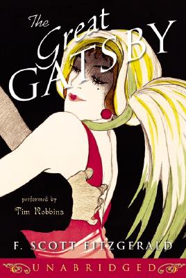 The Great Gatsby: The Great Gatsby - Fitzgerald, F Scott, and Robbins, Tim (Read by)