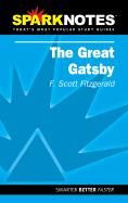 The Great Gatsby - Fitzgerald, F Scott, and Spark Notes Editors