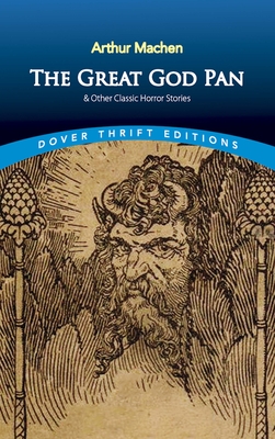 The Great God Pan & Other Classic Horror Stories - Machen, Arthur