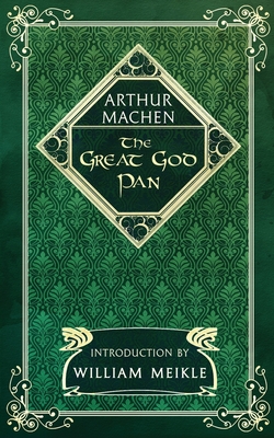 The Great God Pan - Meikle, William (Introduction by), and Snyman, Monique (Editor)