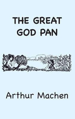 The Great God Pan - Machen, Arthur