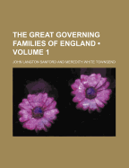 The Great Governing Families of England (Volume 1)