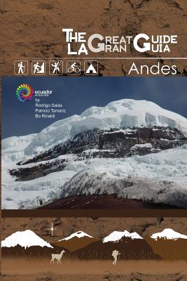 The Great Guide Andes - Viera, Carla, and Tamariz, Patricio, and Rinaldi, Bo