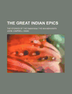The Great Indian Epics: The Stories of the Ramayana the Mahabharata