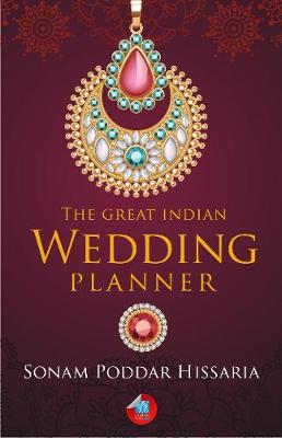 The Great Indian Wedding Planner - Hissaria, Sonam Poddar