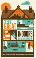 The great indoors: At home in the modern British house