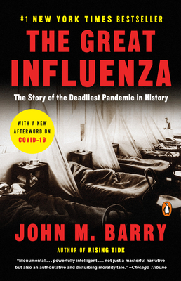 The Great Influenza: The Story of the Deadliest Pandemic in History - Barry, John M