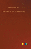 The Great K. & A. Train-Robbery