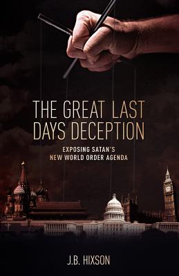 The Great Last Days Deception - Hixson, J B