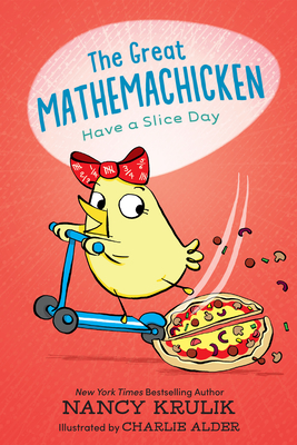 The Great Mathemachicken 2: Have a Slice Day - Krulik, Nancy