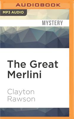 The Great Merlini: The Complete Stories of the Magician Detective - Rawson, Clayton