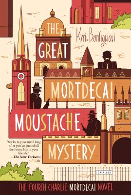 The Great Mortdecai Moustache Mystery: The Fourth Charlie Mortdecai Novel - Bonfiglioli, Kyril