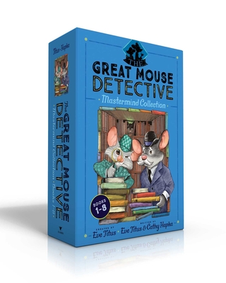 The Great Mouse Detective MasterMind Collection Books 1-8 (Boxed Set): Basil of Baker Street; Basil and the Cave of Cats; Basil in Mexico; Basil in the Wild West; Basil and the Lost Colony; Basil and the Big Cheese Cook-Off; Basil and the Royal Dare... - Titus, Eve, and Hapka, Cathy