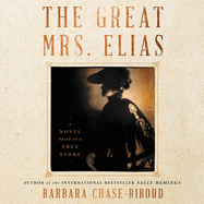 The Great Mrs. Elias Lib/E: A Novel Based on a True Story