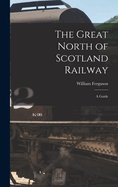 The Great North of Scotland Railway: A Guide