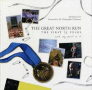 The Great North Run the First 25 Years and My Part in it - Lewis, Richard