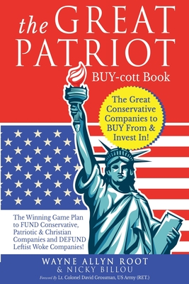 The Great Patriot BUY-cott Book: The Great Conservative Companies to BUY From & Invest In! - Root, Wayne Allyn, and Billou, Nicky