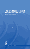 The Great Patriotic War of the Soviet Union, 1941-45: A Documentary Reader