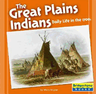 The Great Plains Indians: Daily Life in the 1700s