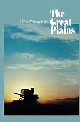 The Great Plains - Webb, Walter Prescott
