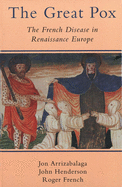 The Great Pox: The French Disease in Renaissance Europe