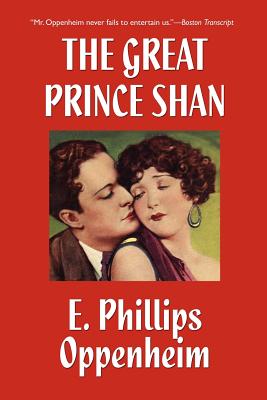 The Great Prince Shan - Oppenheim, E Phillips