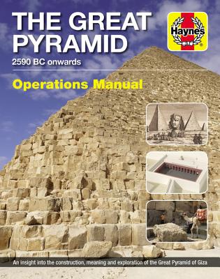 The Great Pyramid: 2590 BC Onwards - An Insight Into the Construction, Meaning and Exploration of the Great Pyramid of Giza - Monnier, Franck, and Lightbody, David