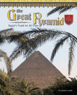 The Great Pyramid: Egypt's Tomb for All Time