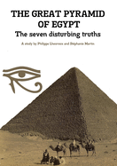 THE GREAT PYRAMID OF EGYPT - The seven disturbing truths