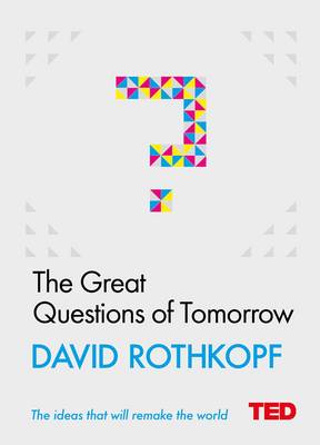 The Great Questions of Tomorrow - Rothkopf, David J.