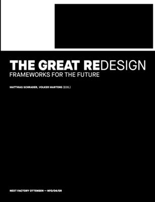 The Great Redesign: Frameworks for the Future - Schrader, Matthias (Editor), and Martens, Volker (Editor)