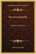 The Great Republic: A Poem of the Sun