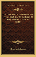 The Great Roll of the Pipe for the Twenty-Sixth Year of the Reign of King Henry III, 1241-1242 (1918)