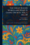 The Great Round World and What Is Going On In It, Vol. 1, No. 49